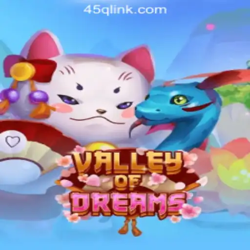 Discover ValleyofDreams: A Journey into the Magic of 45Q.COM Oficial Slots Brasil #1